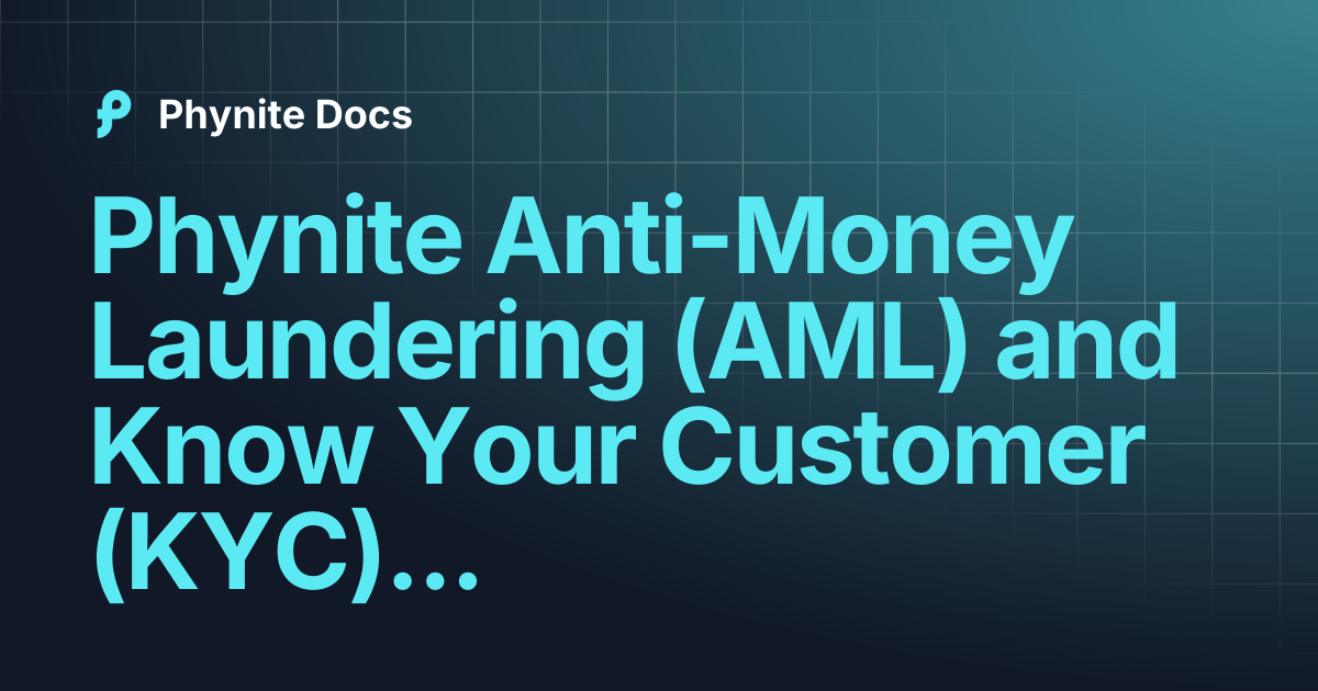 Phynite Anti-Money Laundering (AML) and Know Your Customer (KYC ...